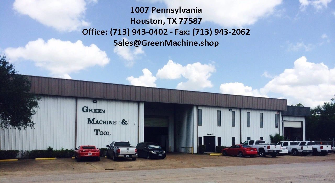 Green machine Machining Houston, Texas